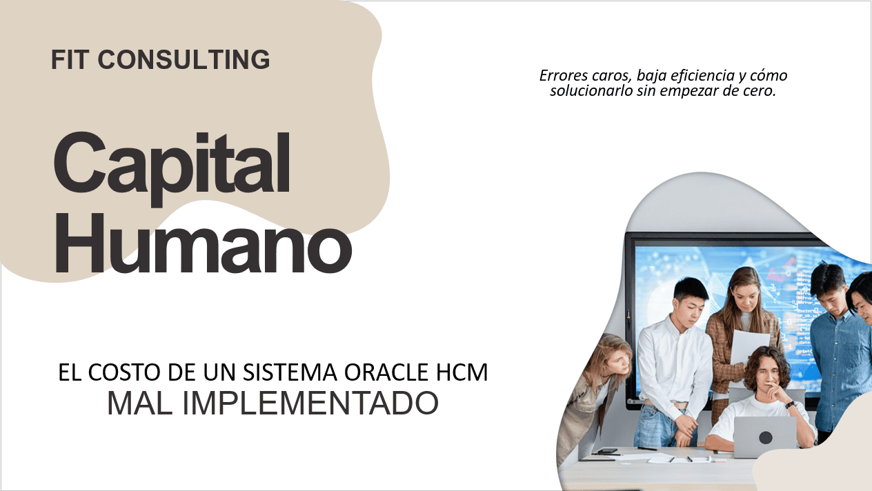 El COSTO REAL de una mala Implementación de Oracle HCM Cloud